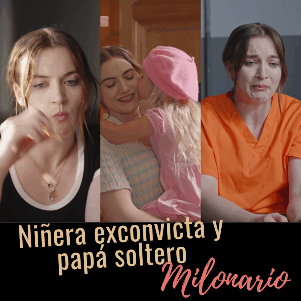 Niñera Exconvicta y Papá Soltero Millonario